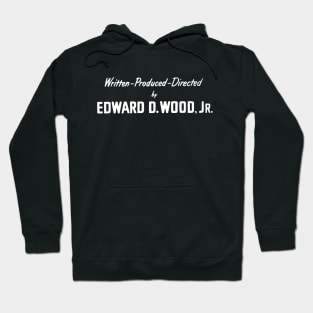 Written-Produced-Directed by Ed Wood Hoodie